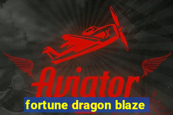 fortune dragon blaze