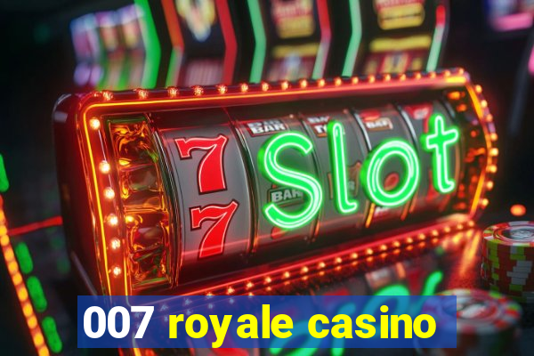 007 royale casino