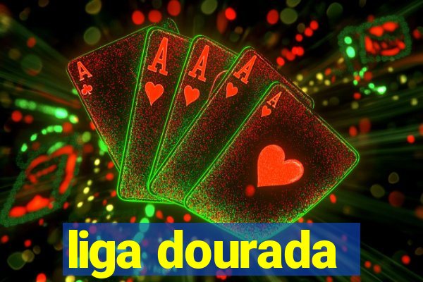 liga dourada