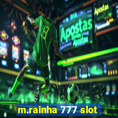 m.rainha 777 slot