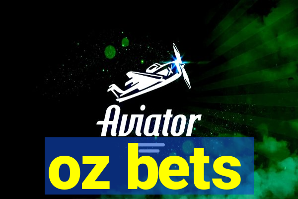 oz bets