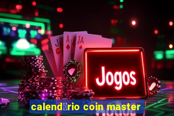 calend谩rio coin master