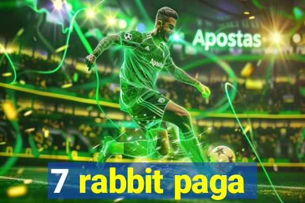 7 rabbit paga