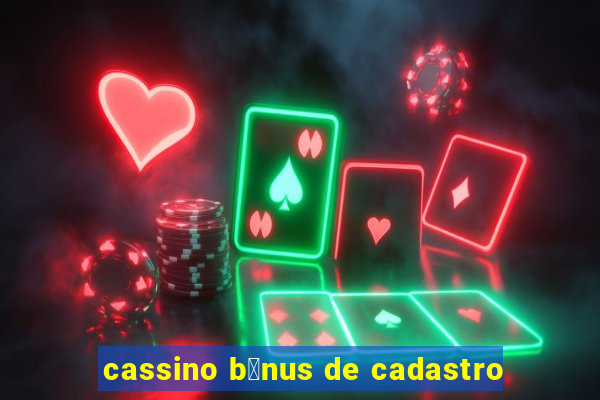 cassino b么nus de cadastro