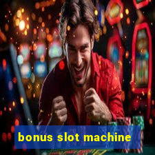 bonus slot machine