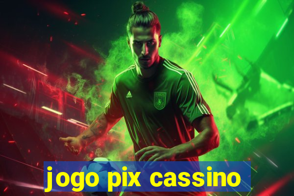 jogo pix cassino