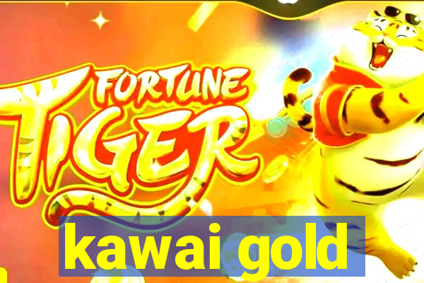 kawai gold