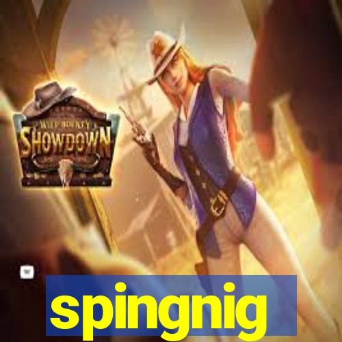 spingnig