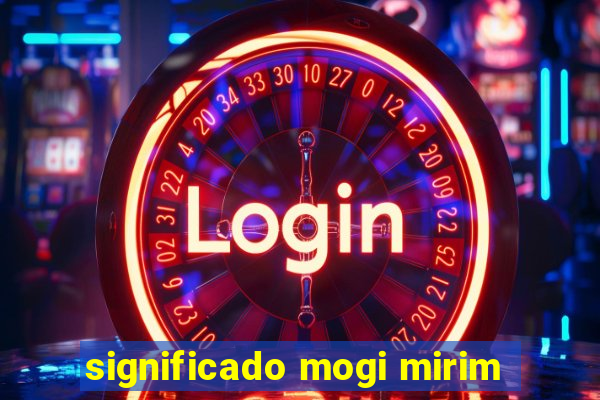 significado mogi mirim