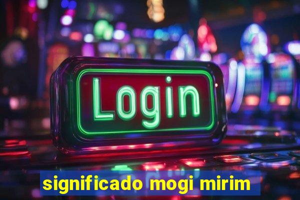 significado mogi mirim