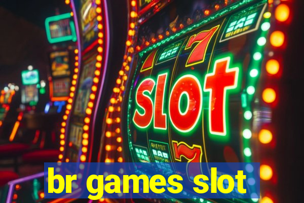 br games slot