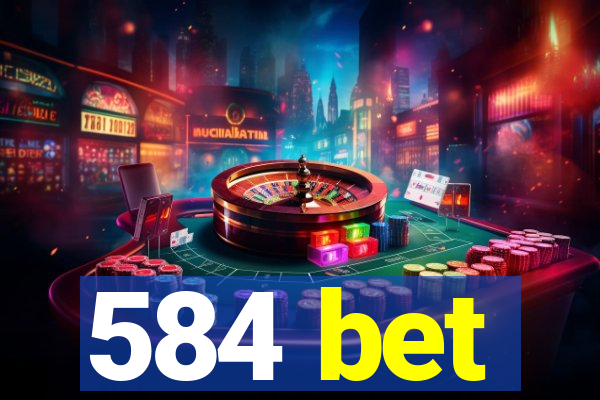 584 bet