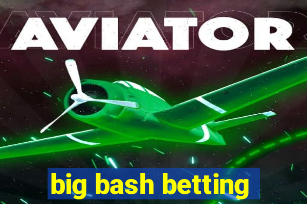 big bash betting