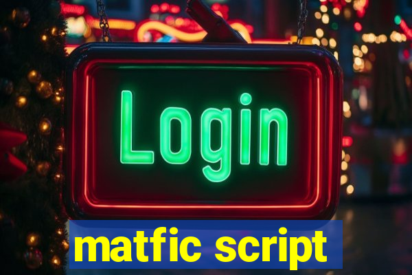 matfic script