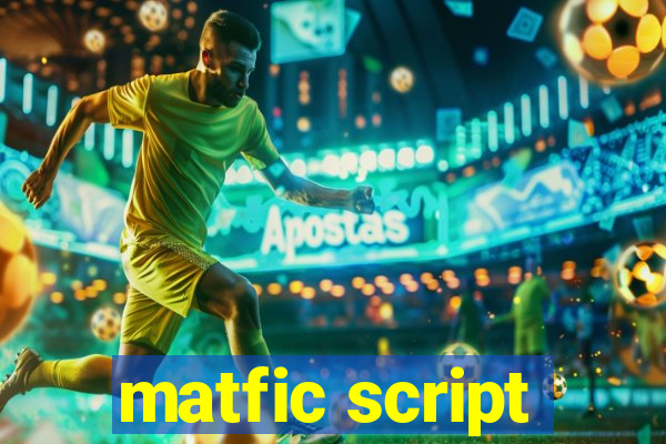 matfic script