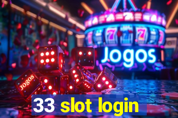 33 slot login