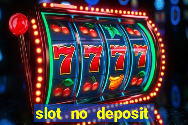 slot no deposit bonus codes