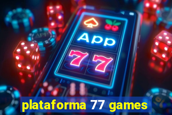 plataforma 77 games