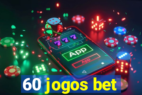 60 jogos bet