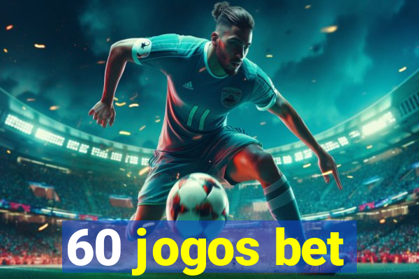 60 jogos bet