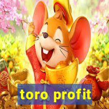 toro profit