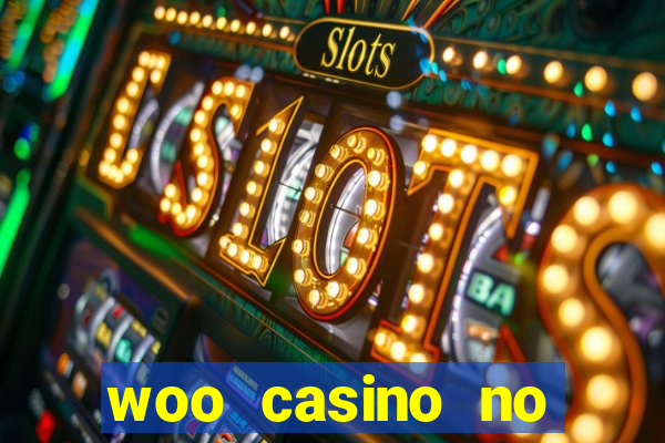 woo casino no deposit bonus 2023