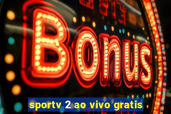 sportv 2 ao vivo gratis