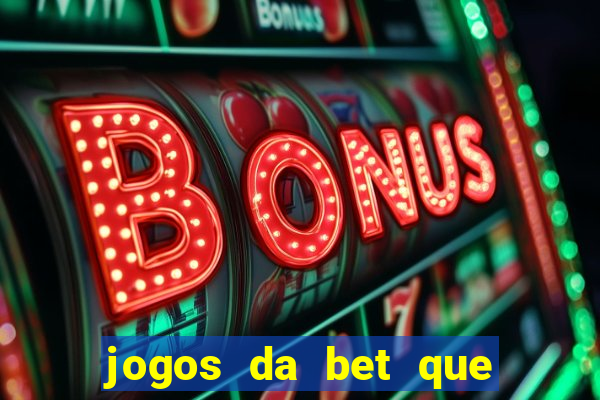 jogos da bet que da bonus no cadastro