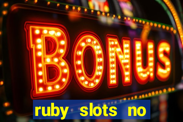 ruby slots no deposit bonus