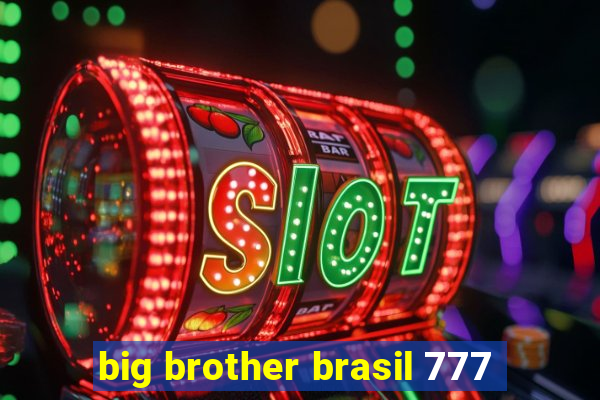 big brother brasil 777