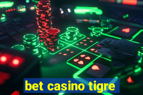 bet casino tigre