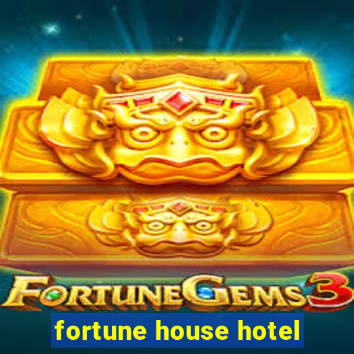 fortune house hotel