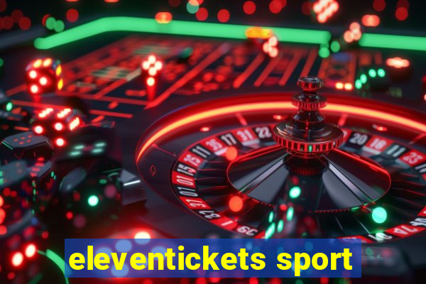 eleventickets sport