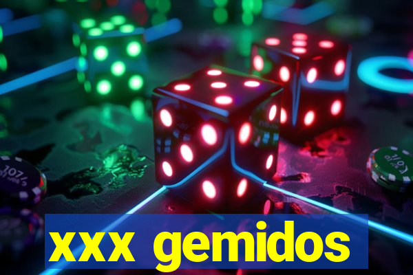 xxx gemidos