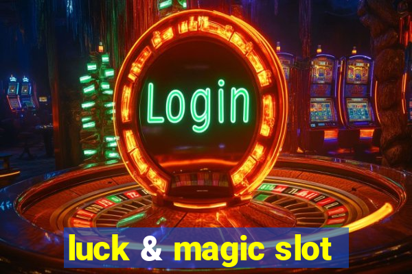 luck & magic slot