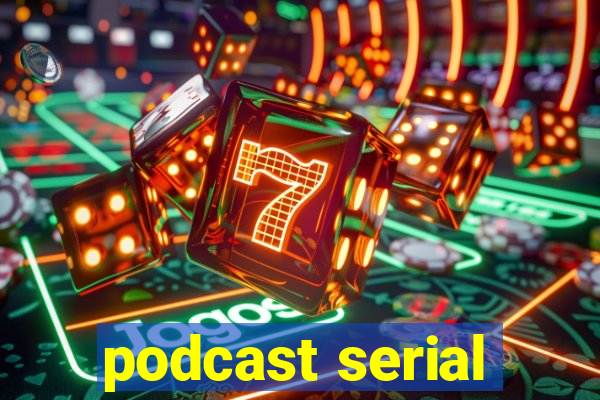 podcast serial