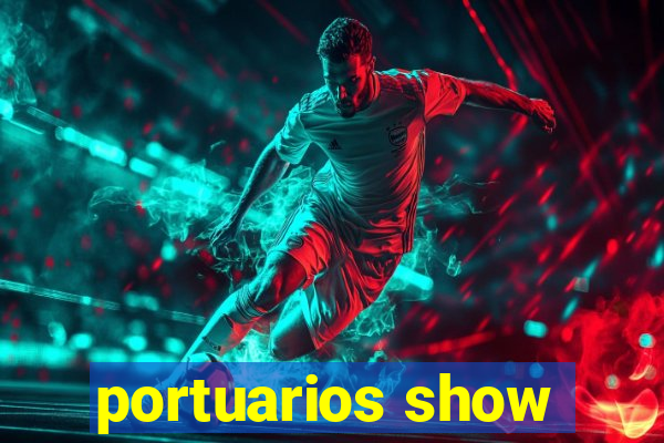 portuarios show