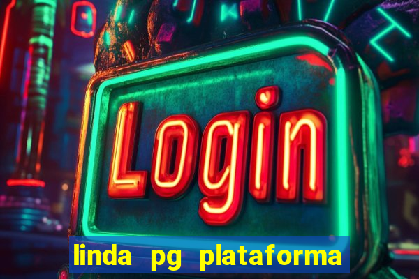 linda pg plataforma de jogos