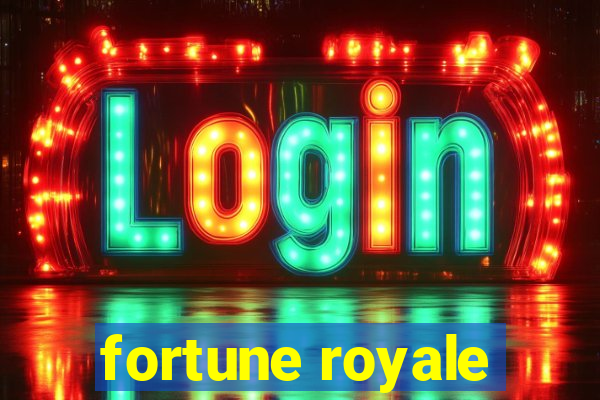 fortune royale