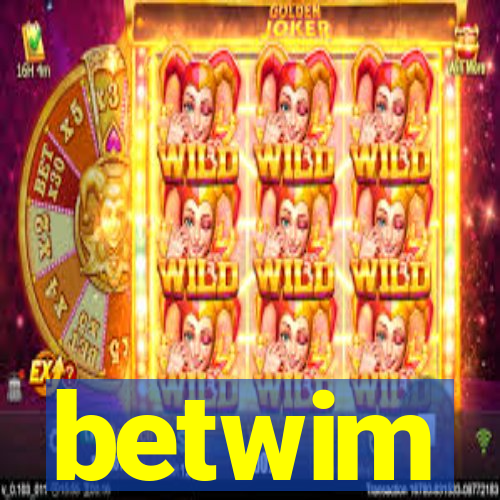 betwim