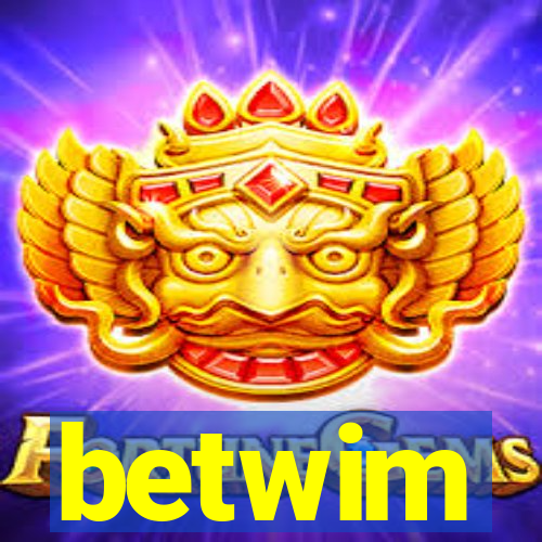 betwim