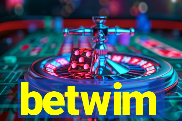 betwim