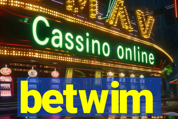 betwim