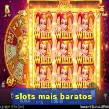 slots mais baratos