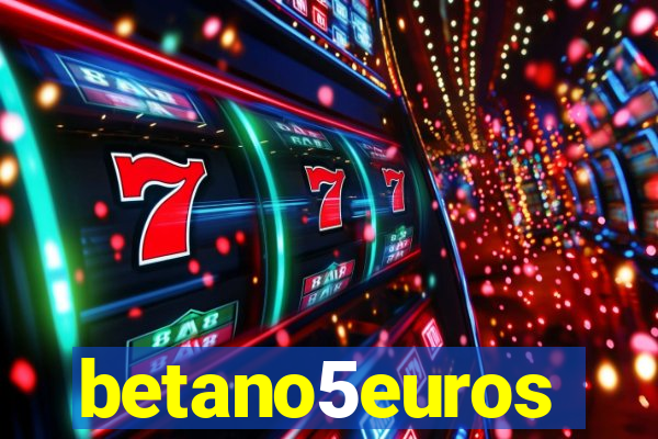 betano5euros