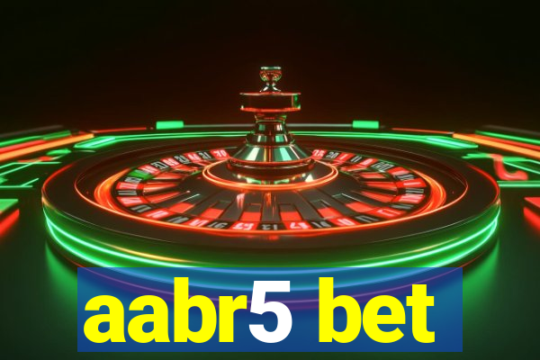 aabr5 bet