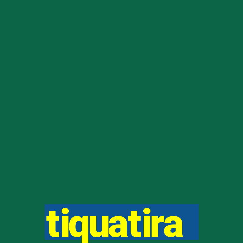 tiquatira