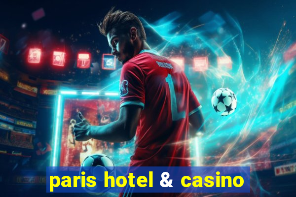 paris hotel & casino