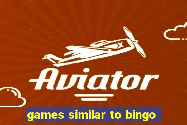 games similar to bingo