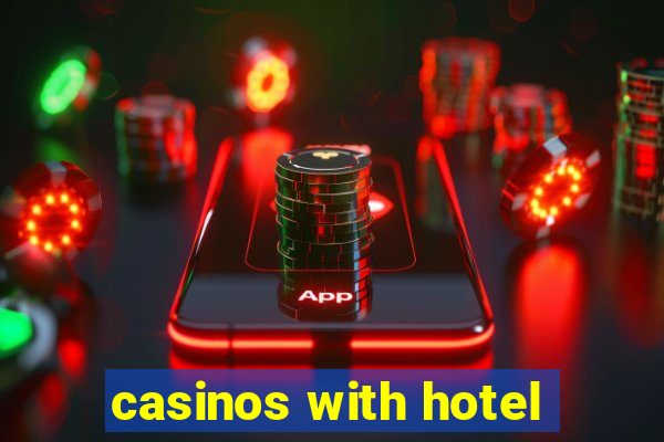 casinos with hotel